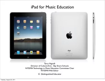 iPad for Music Education  Terry Nigrelli  Director of Cultural Arts - Bay Shore Schools  NYSSMA