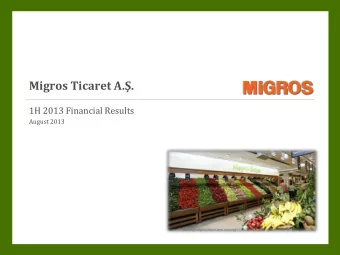 Migros T icaret A..  1H 2013 Financial Results  August 2013  Ortakoy Migros Store, new concept