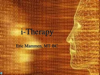 i-Therapy  Eric Mammen, MT-BC  Introduction  Eric Mammen, MT-BC-11yrs  CHOC- 4yrs  Goals