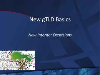 New gTLD Basics  New Internet Exentsions  Agenda  Overview about domain names, gTLD timeline and