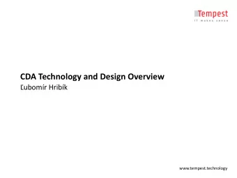 CDA Technology and Design Overview  ubomr Hribk  www.tempest.technology  CDA DESIGN
