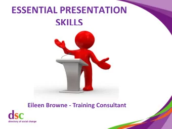 ESSENTIAL PRESENTATION  SKILLS  Eileen Browne - Training Consultant  If you can unscramble these,