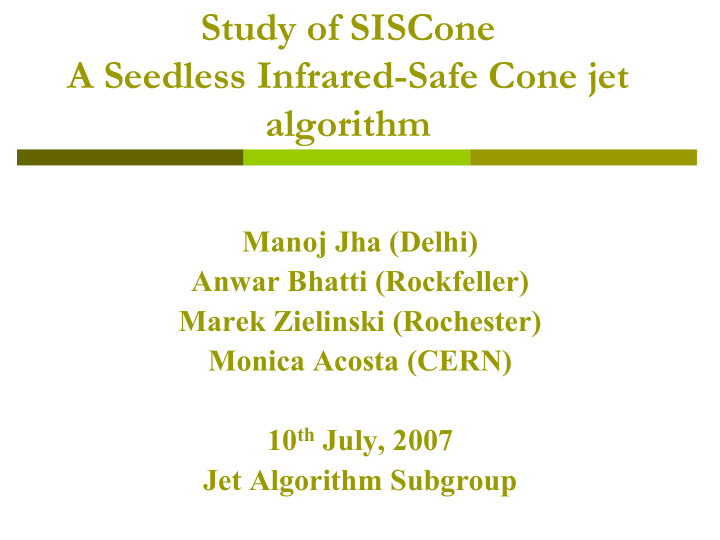 study of siscone a seedless infrared safe cone jet