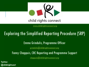 Exploring the Simplified Reporting Procedure (SRP)  Emma Grindulis, Programme Officer