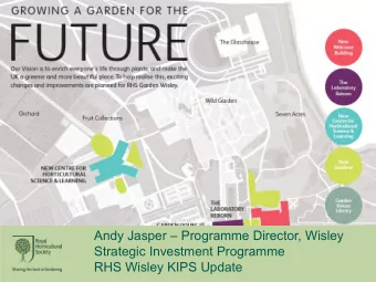 Andy Jasper  Programme Director, Wisley  Strategic Investment Programme  RHS Wisley KIPS Update