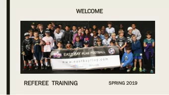 WE  WELCOME  ME  REFEREE  T  TRAIN  ININ  ING  SPRIN  ING 2  2019  Responsibilities EAST BAY FLAG