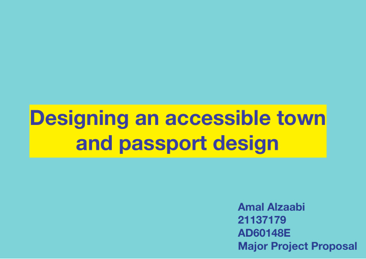 designing an accessible town and passport design