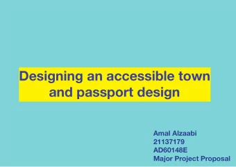 Designing an accessible town  and passport design  Amal Alzaabi  21137179  AD60148E  Major Project