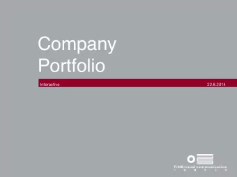 Company  Portfolio  Interactive  22.8.2014 T i N K  v i s u a l c o m m u n i c a t i o n