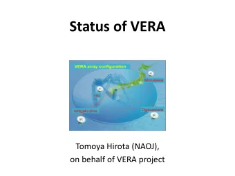 Status of VERA  Tomoya Hirota (NAOJ),  on behalf of VERA project  Contents  Science  Not