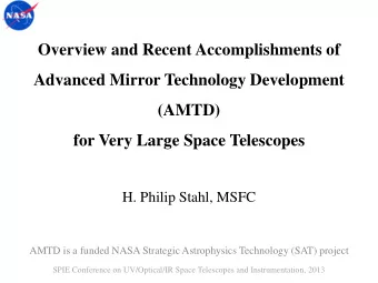 Advanced Mirror Technology Development  (AMTD) for Very Large Space Telescopes  H. Philip Stahl,