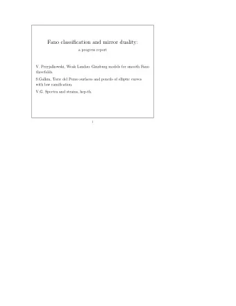 Fano classification and mirror duality:  a progress report  V. Przyjalkowski, Weak