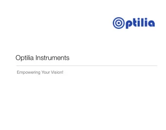 Optilia Instruments  Empowering Your Vision!  Product Review:  Optilia BGA Inspection Systems