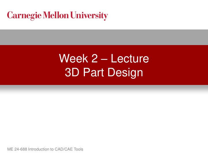 week 2 lecture 3d part design