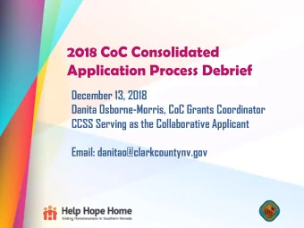 2018 CoC Consolidated  Application Process Debrief  December 13, 2018  Danita Osborne-Morris, CoC