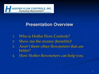 Presentation Overview  Presentation Overview Who is Hoffer Flow Controls? Who is Hoffer Flow