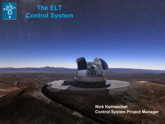 The ELT  Site  Control System  Nick Kornweibel   Control System Project Manager RTI Connext