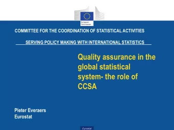 Quality assurance in the  global statistical  system- the role of  CCSA  Pieter Everaers  Eurostat
