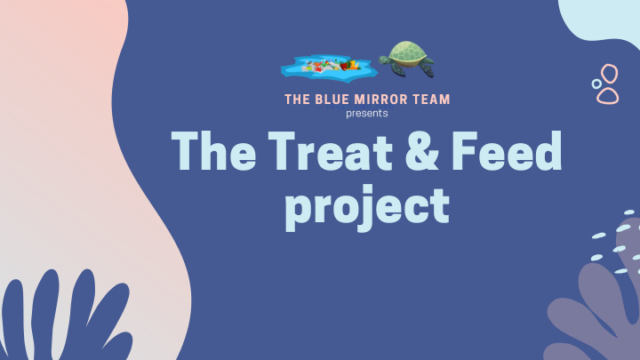 the treat feed project table of contents