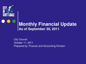 Monthly Financial Update  As of September 30, 2011  City Council  October 11, 2011  Prepared by: