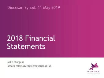 2018 Financial  Statements  Mike Sturgess  Email: mike.sturgess@hotmail.co.uk  For where your