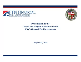 Presentation to the  City of Los Angeles Treasurer on the  City's General Pool Investments  August