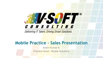 Mobile Practice - Sales Presentation  Aswin Kumar A.  Practice Head - Mobile Solutions