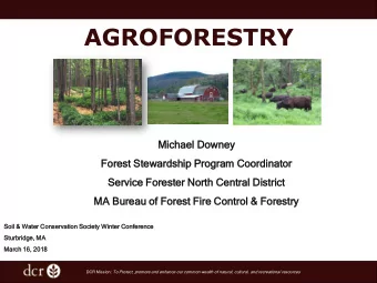 AGROFORESTRY  Mic  ichael  hael Down  wney  ey  Fore  rest  st Stewa  wardsh  rdship  ip Progr