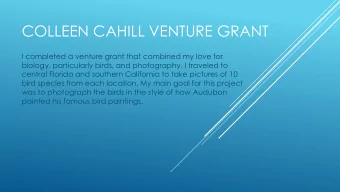 COLLEEN CAHILL VENTURE GRANT  I completed a venture grant that combined my love for  biology,