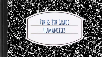 7th &amp; 8th Grade  Humanities  2  Why Humanities?  Students will:  Make connections between