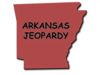 Past and Present  Arkansas  Famous  Transportation  Bordering States  Symbols  Arkansans  and