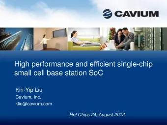 High performance and efficient single-chip  small cell base station SoC  Kin-Yip Liu  Cavium, Inc.