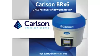 Carlson BRx6  GNSS receiver of new generation  High quality for affordable price  Key Features