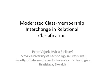 Moderated Class-membership  Interchange in Relational  Classification  Peter Vojtek, Mria