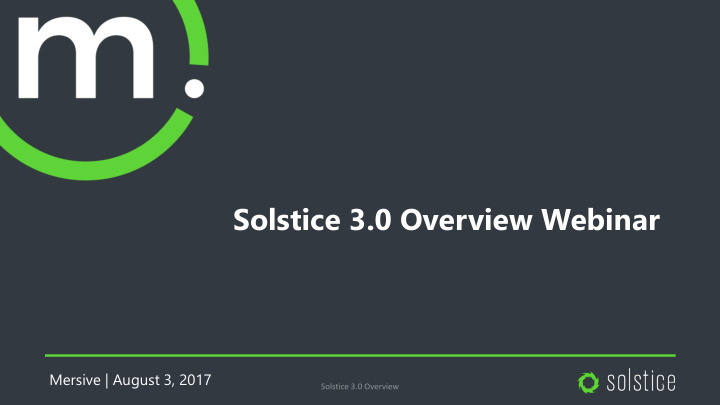 solstice 3 0 overview webinar