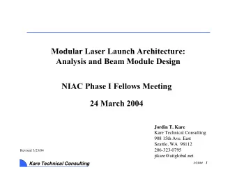 Modular Laser Launch Architecture:  Analysis and Beam Module Design  NIAC Phase I Fellows Meeting