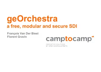 geOrchestra  a free, modular and secure SDI  Franois Van Der Biest  Florent Gravin  What does SDI