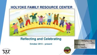 Reflecting and Celebrating October 2013  present  Family Resource Center Family  Stories