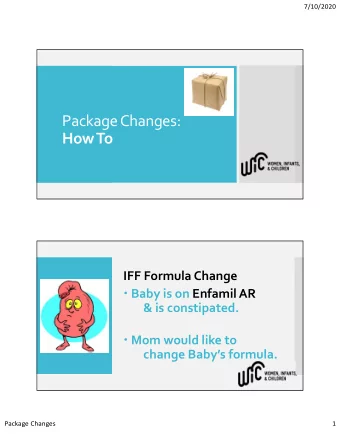 Package Changes: How To IFF Formula Change  Baby is on Enfamil AR &amp; is constipated.  Mom