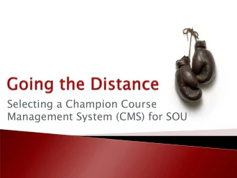 Selecting a Champion Course  Management System (CMS) for SOU  Bb  The Defending CMS Champion