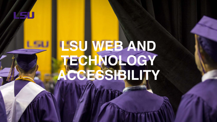 lsu web and technology accessibility lsu entered into an