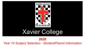 Xavier College  2020  Year 10 Subject Selection - Student/Parent Information  6 Phases of Subject
