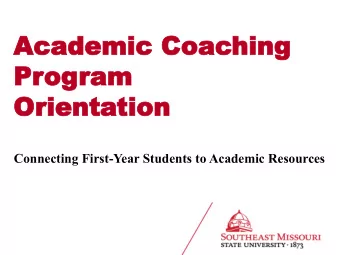 Pr  Prog  ogram  am  Orienta  Orientation  tion  Connecting First-Year Students to Academic