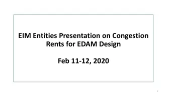 Rents for EDAM Design  Feb 11-12, 2020  1  Pream  eamble  The EIM Entities are a diverse group