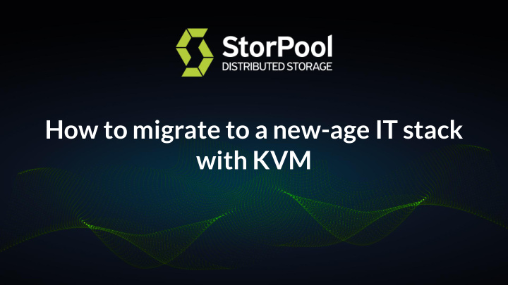 how to migrate to a new age it stack with kvm present a