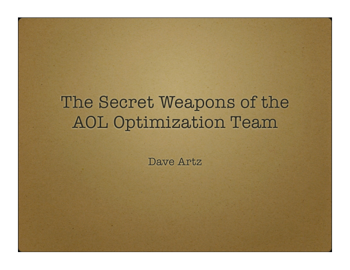 the secret weapons of the aol optimization team