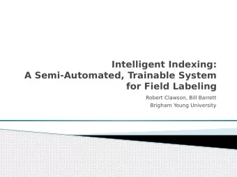Intelligent Indexing:  A Semi-Automated, Trainable System  for Field Labeling  Robert Clawson, Bill