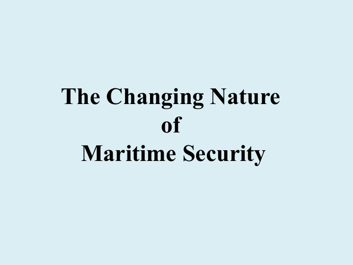 the changing nature of maritime security world seaborne