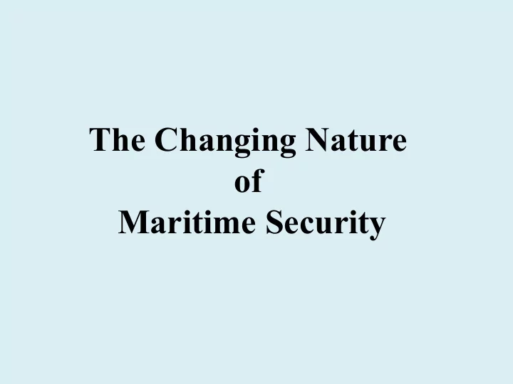 the changing nature of maritime security world seaborne