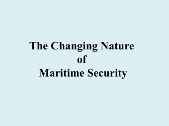 The Changing Nature  of  Maritime Security  World Seaborne Trade:  Routes and Commodities  Low